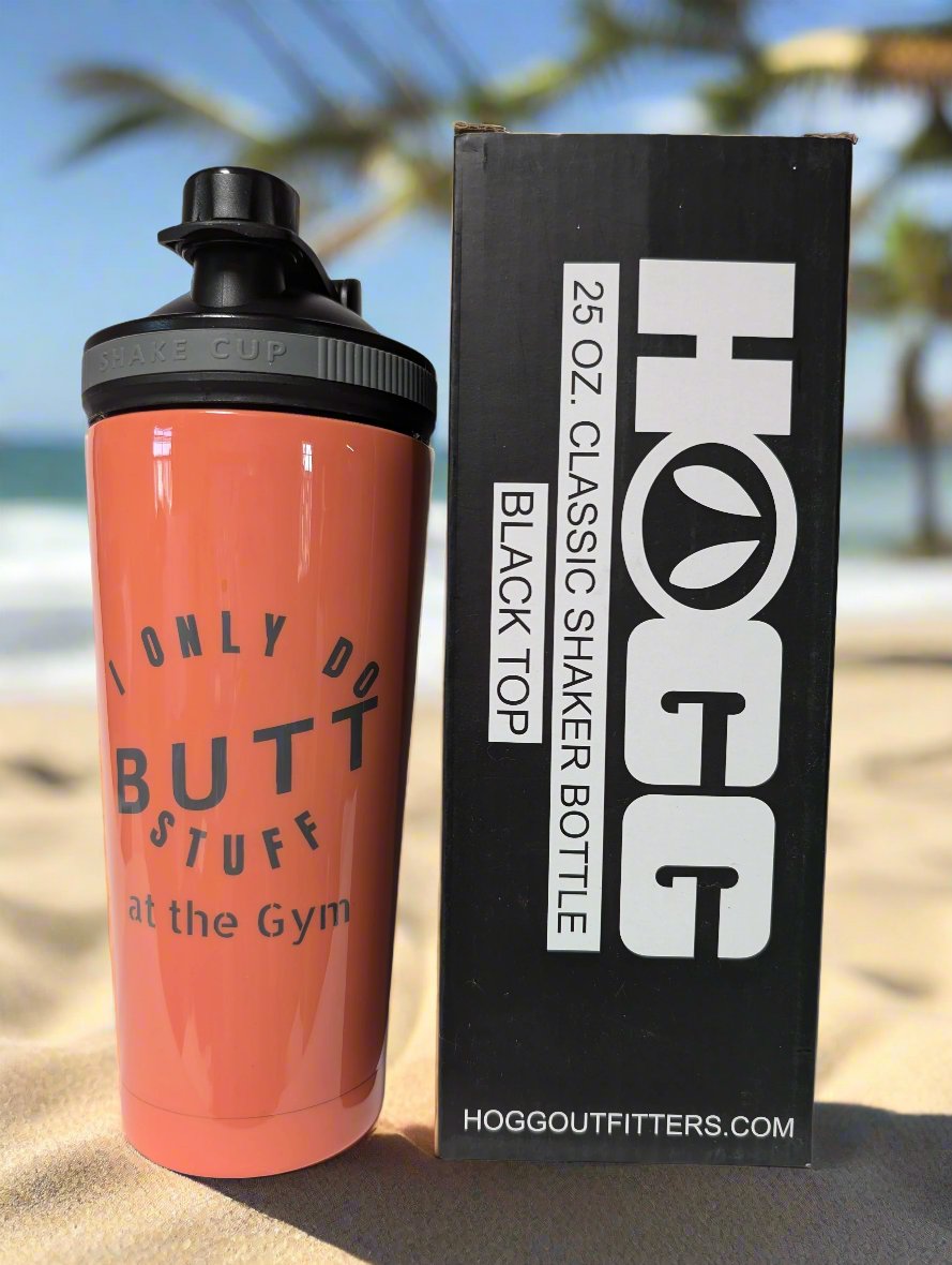 I only do butt stuff at the gym Shaker Tumbler